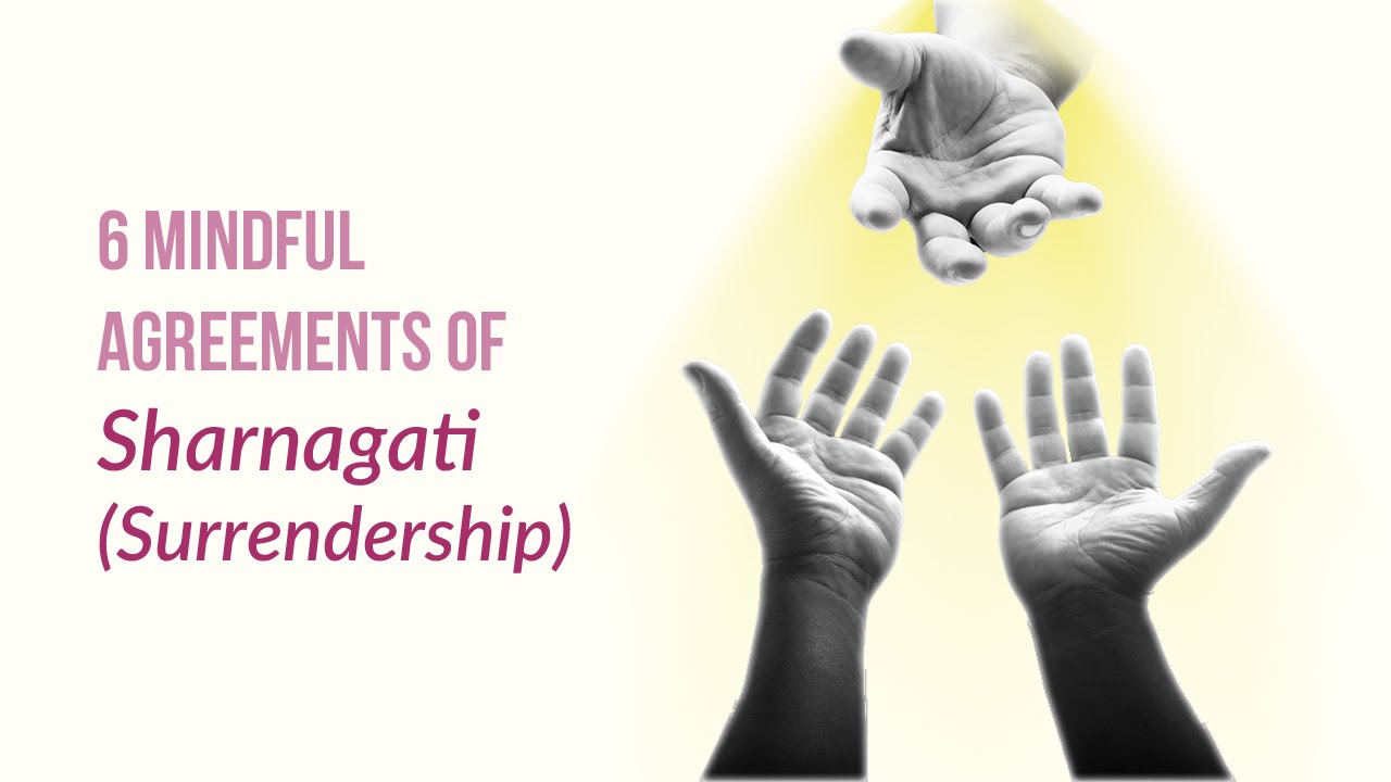 6 Mindful Agreements of Sharnagati (Surrendership)