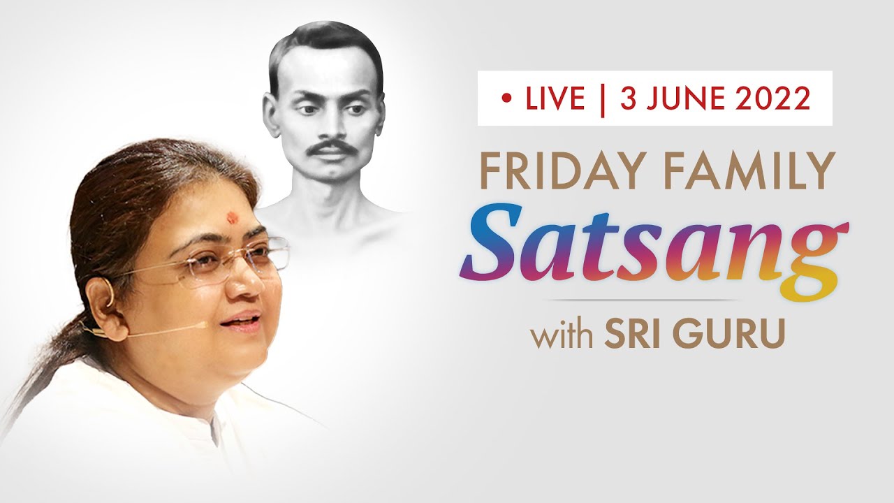 Friday Family Satsang — by Sri Guru