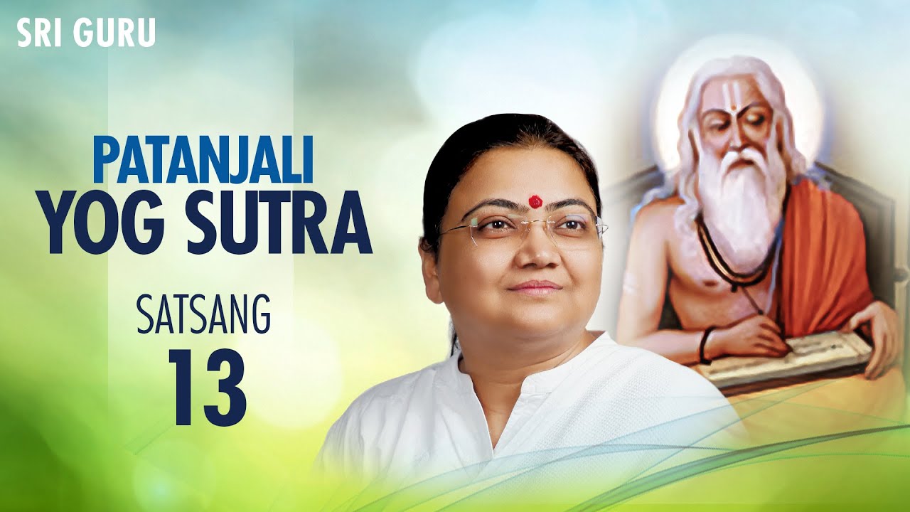 Patanjali Yog Sutra Satsang #13 | Satsang & Meditation with Sri Guru