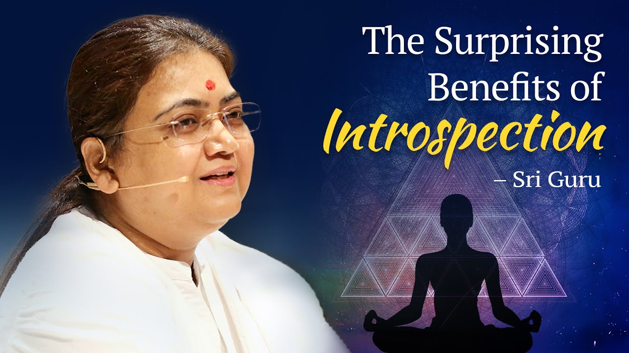 The Surprising Benefits of Introspection | Sri Guru