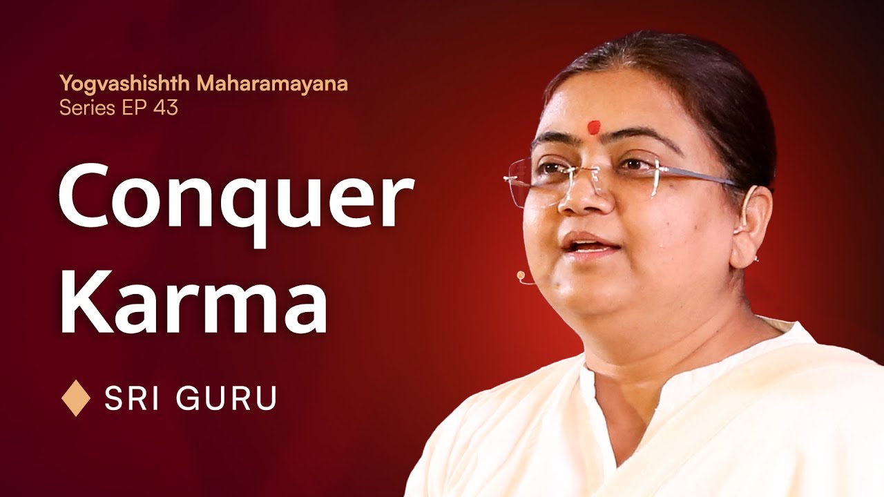 Conquer Karma | कर्म सत्ता से कैसे जीतें? | Maharamayana Series EP #43